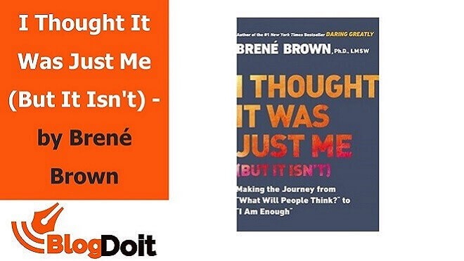 I Thought It Was Just Me But It Is not - by Brene Brown