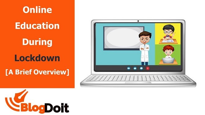 Online Education During Lockdown A Brief Overview Featured Image - BlogDoit