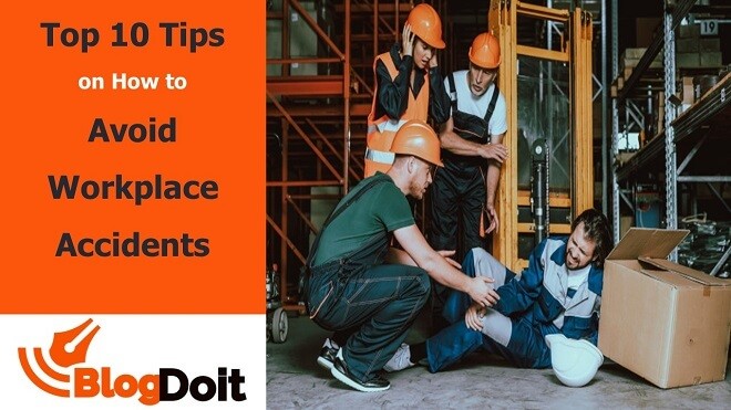 Top 10 Tips on How to Avoid Workplace Accidents | BlogDoit