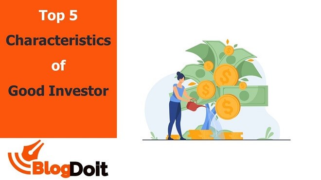 Top 5 Characteristics of a Good Investor Featured Image - BlogDoit